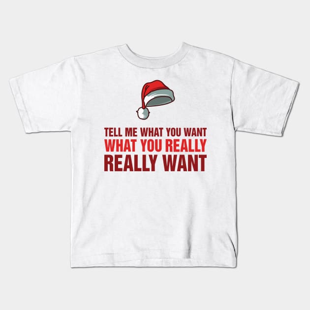 Tell Me What You Want Kids T-Shirt by Venus Complete